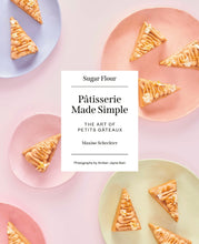 Load image into Gallery viewer, COOKBOOK: Patisserie Made Simple: The Art of Petits Gateaux